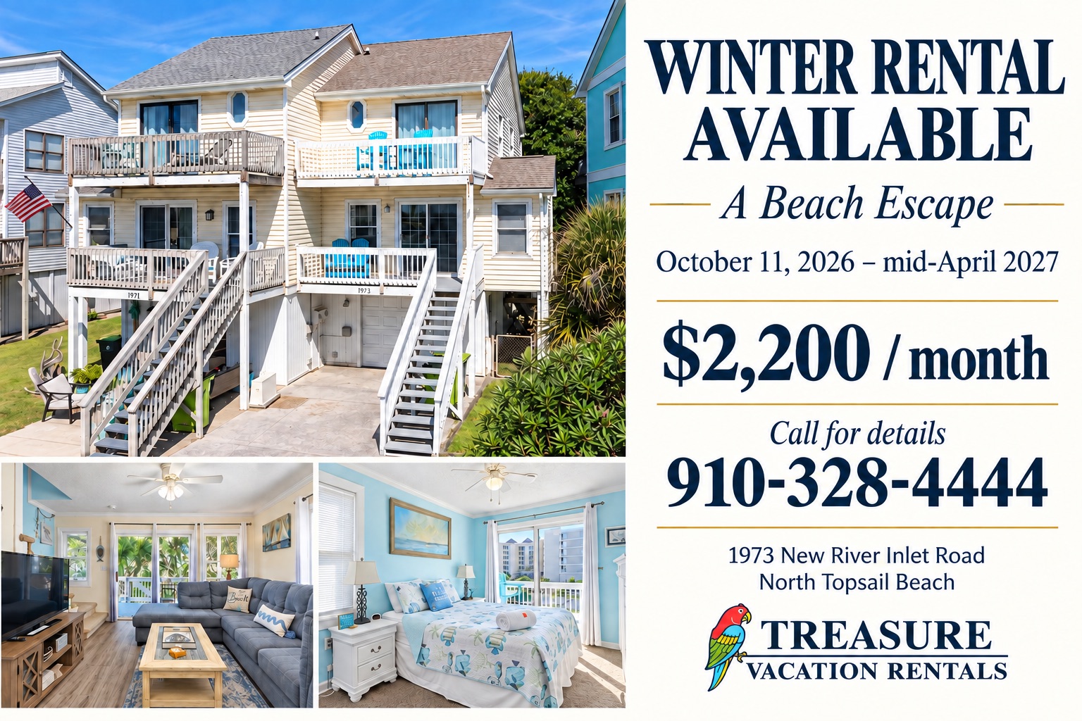 Winter rental: October 11, 2026 to mid-April 2027. $2,200/month. Call 910-328-4444.